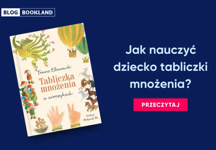 Książka "Tabliczka mnożenia w wierszykach" Tomasza Elbanowskiego. Jak nauczyć dziecko tabliczki mnożenia? Ilustracje Małgorzaty Flis.