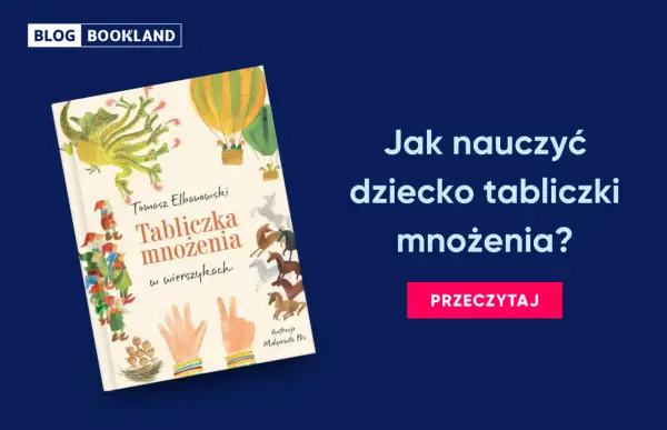 Książka "Tabliczka mnożenia w wierszykach" Tomasza Elbanowskiego. Jak nauczyć dziecko tabliczki mnożenia? Ilustracje Małgorzaty Flis.